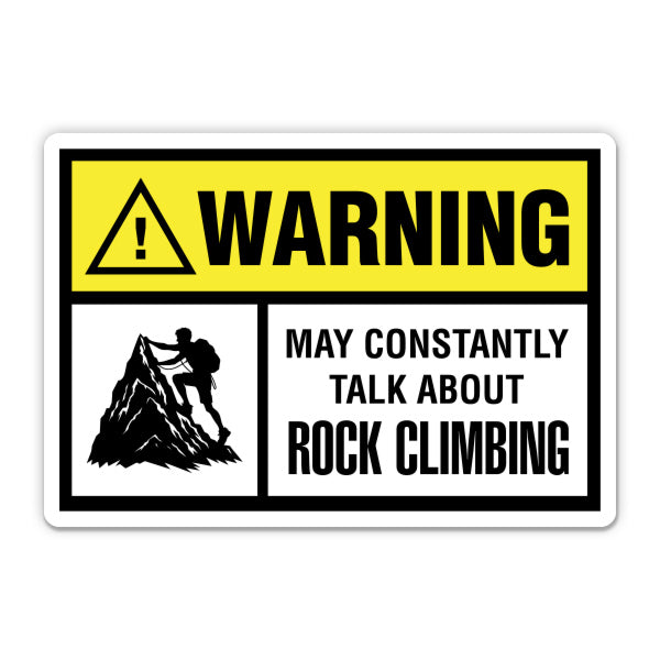 Warning May Constantly Talk About Rock Climbing Funny Sticker