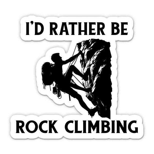 I'd Rather Be Rock Climbing Sticker