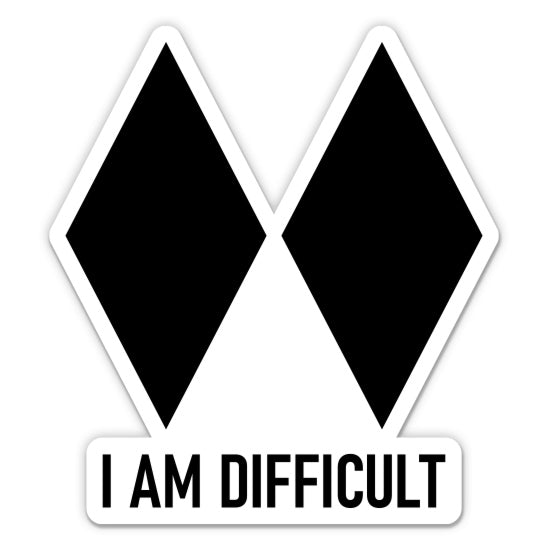 I Am Difficult Double Black Diamond Sticker