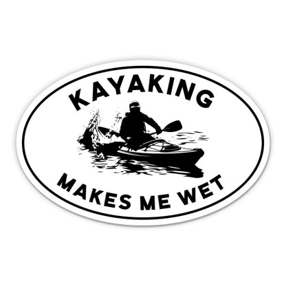 Kayaking Makes Me Wet Funny Sticker