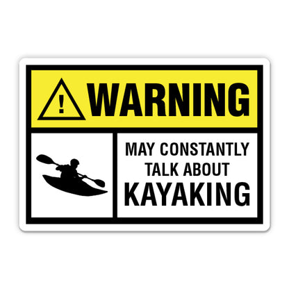 Warning May Constantly Talk About Kayaking Sticker